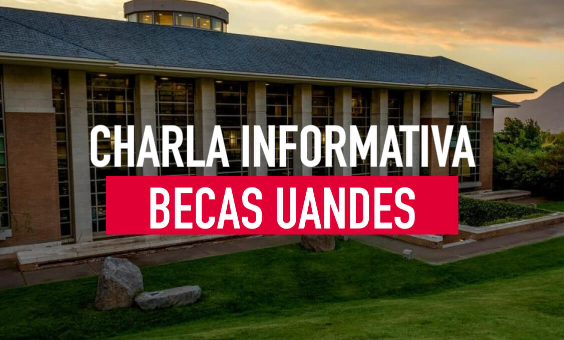 Charla Informativa Becas UANDES