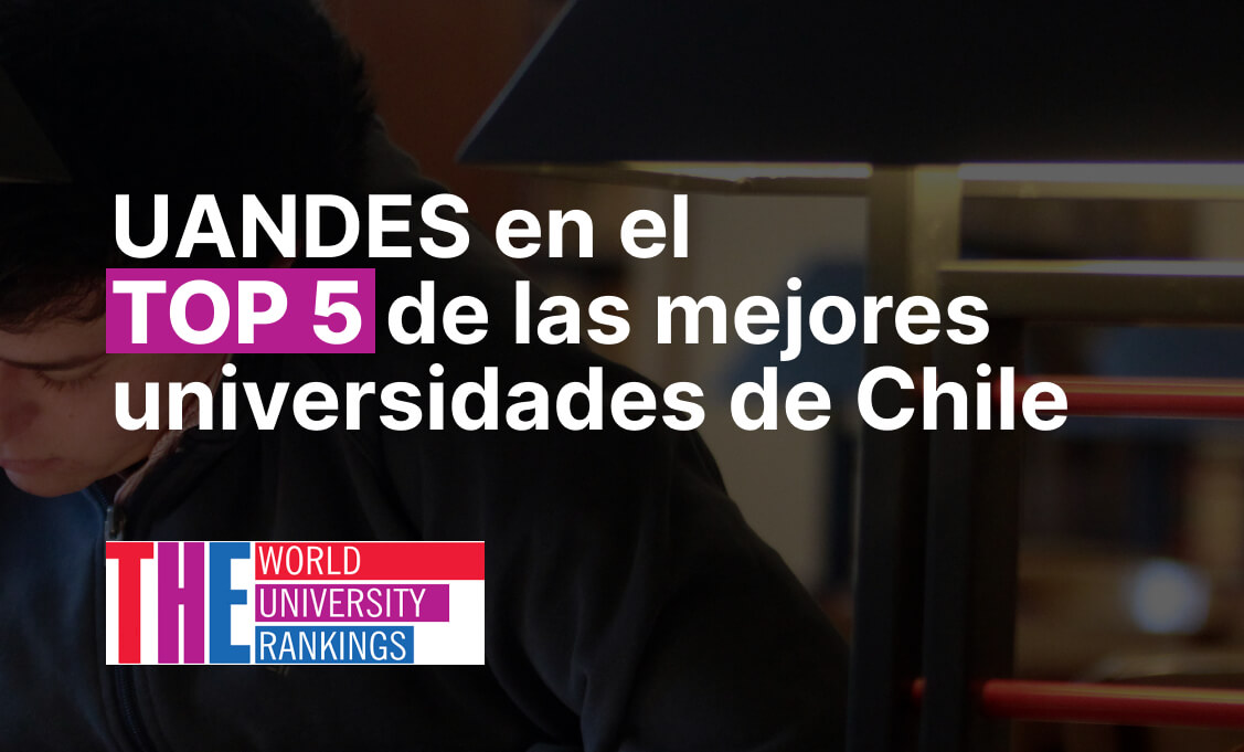UANDES EN TOP 5 UNIVERSIDADES DE CHILE